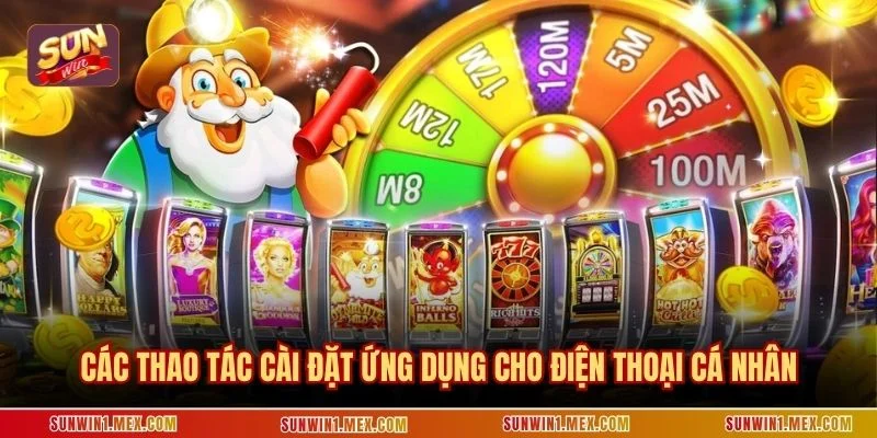 Các thao tác cài đặt ứng dụng cho điện thoại cá nhân