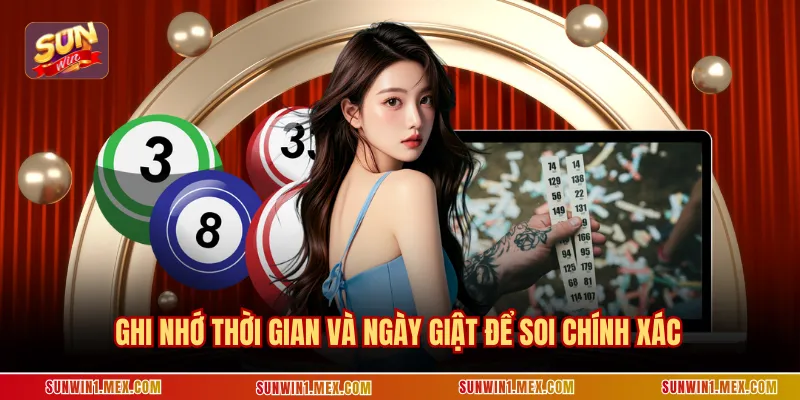 Ghi nhớ thời gian và ngày giật để soi chính xác