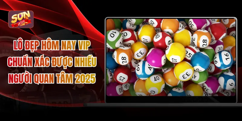 Lô đẹp hôm nay vip