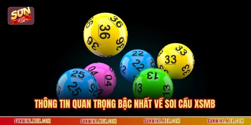 Thông tin quan trọng bậc nhất về soi cầu XSMB